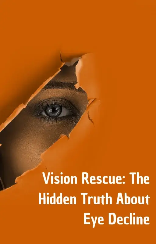 Bonus 1 – Vision Rescue: The Hidden Truth About Eye Decline