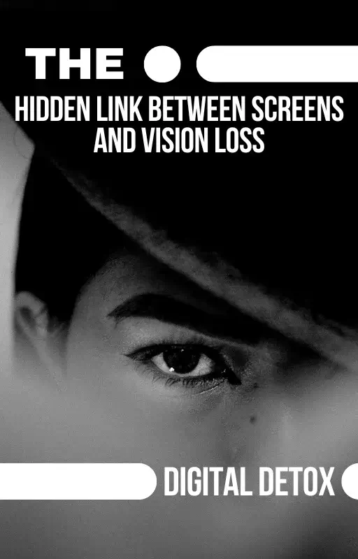 Bonus 3 – Digital Detox: The Hidden Link Between Screens and Vision Loss
